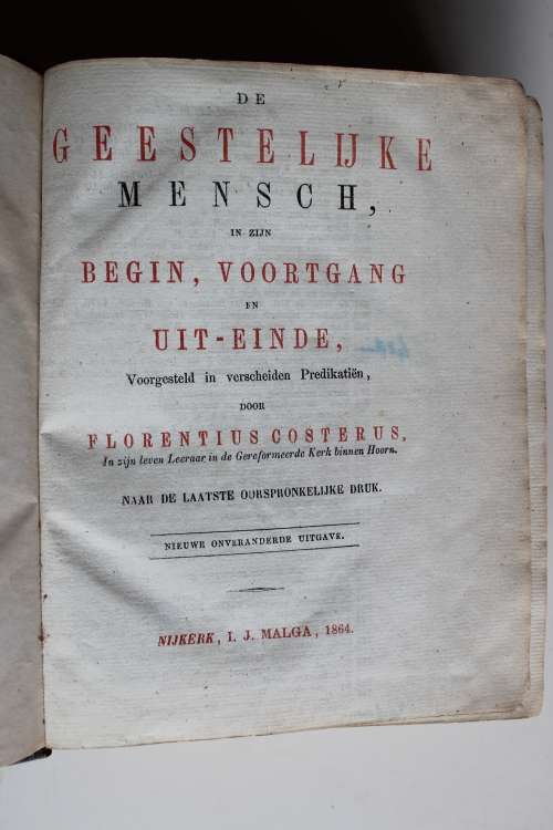 1864 - De Geestelijke Mensch in zijn begin, voortgang en Uit-einde  - Florentius Costerus