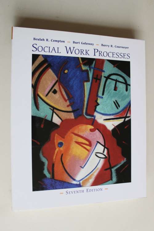 Social Work Process - Compton, Galaway, Cournoyer