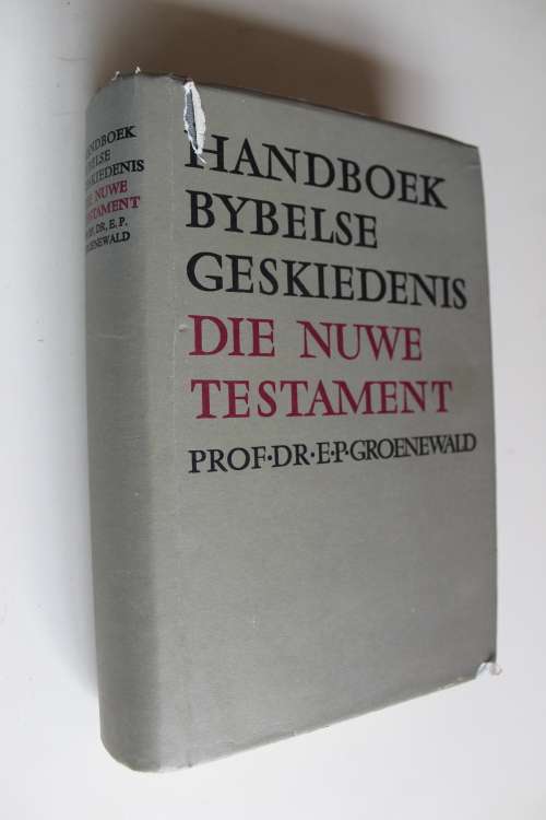 Handboek Bybelse Geskiedenis: Die Nuwe Testament - Groenewald