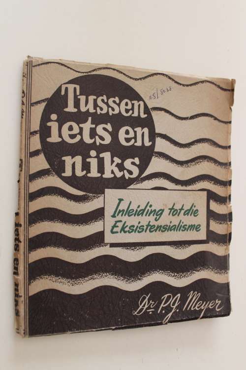 Tussen iets en niks - Inleiding tot Eksistensialisme - Meyer