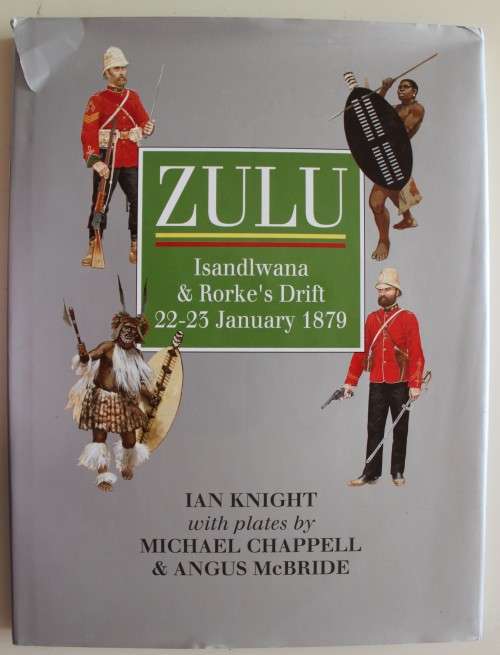 ZULU - Isandlwana & Rorke's Drift 22-23 january 1879  - Ian Knight