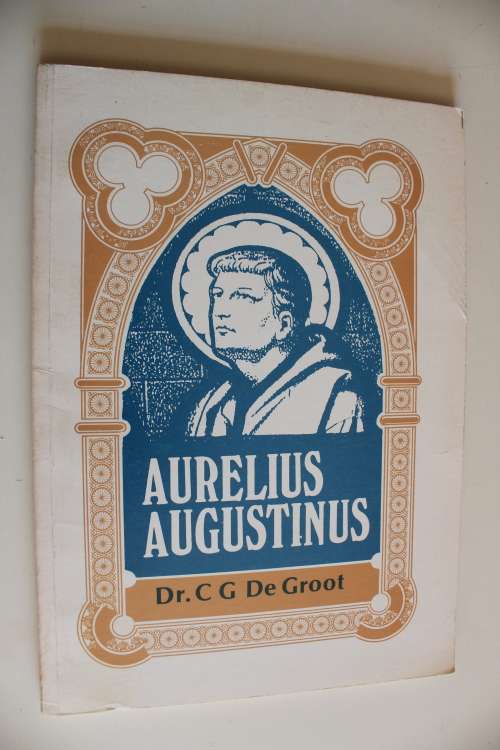 Aurelius Augustinus - De Groot