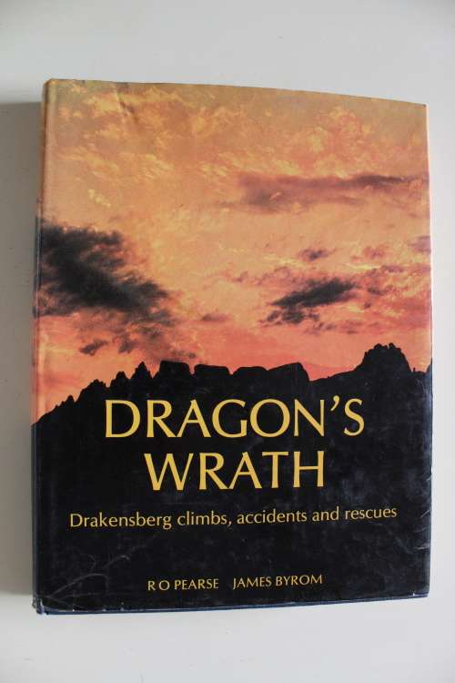 DRAGON'S WRATH **Drakensberg climbs, accidents, rescues - Pearse & Byrom