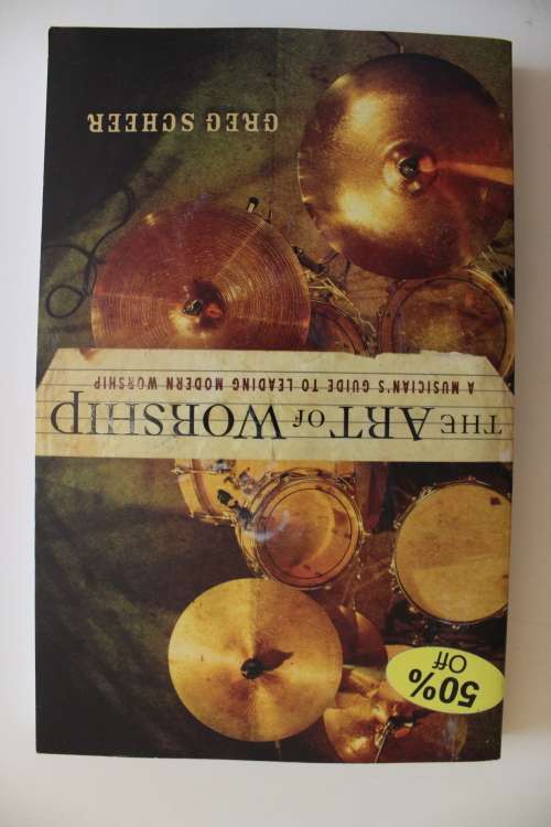 The art of worship - Musician`s guide to leading modern worship - Greg Scheer