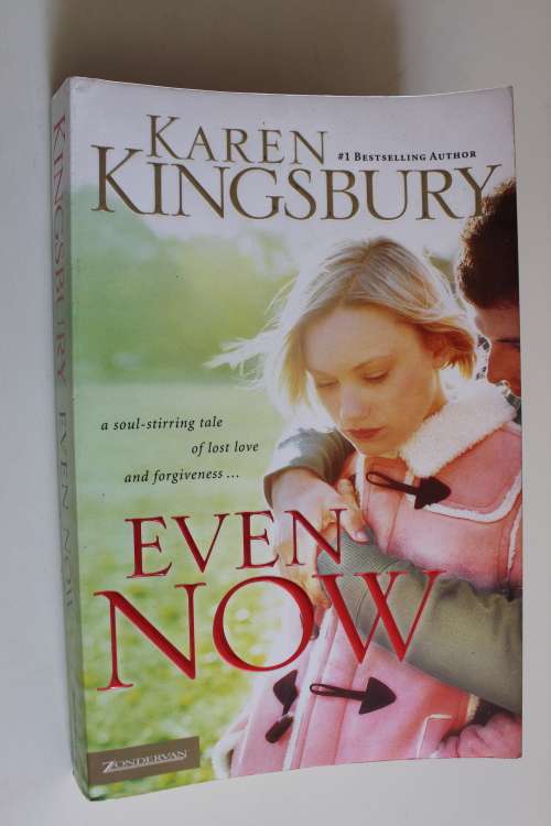Even now - Karen Kingsbury