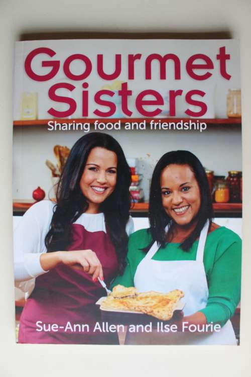 GOURMET SISTERS. Sue-Ann Allen & Ilse Fourie