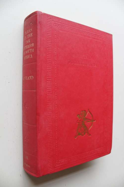 Adventures in the Far Interior of South Africa By: J. Leyland (Limited Edition)