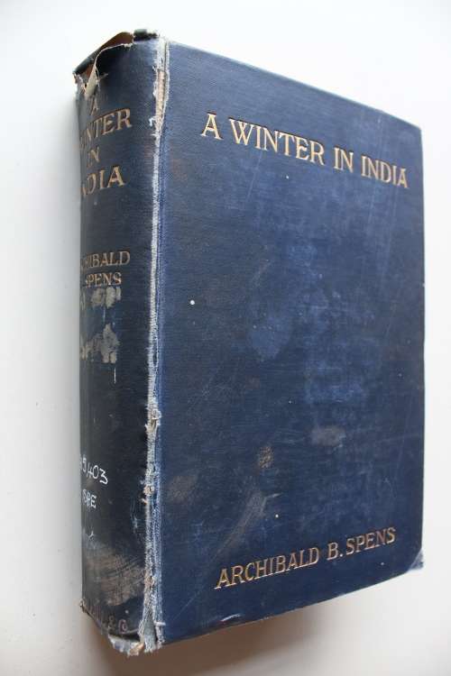 A winter in India, impressions of its cities, peoples and customs - Archibald Spens