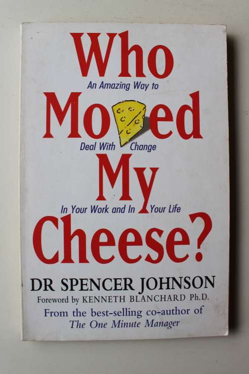 Who Moved My Cheese? - Dr Spencer Johnson