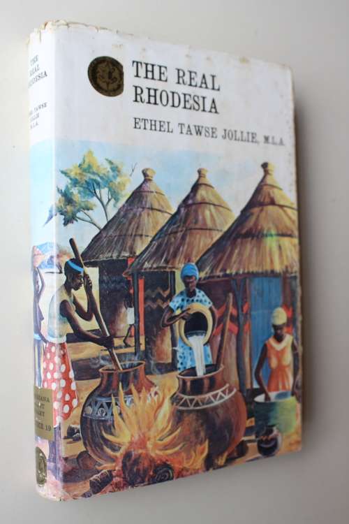 The Real Rhodesia - Ethel Tawse Jollie Rhodesiana Reprint Series volume 19
