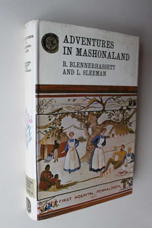 Adventures In Mashonaland - By R. Blennerhassett & L. Sleeman