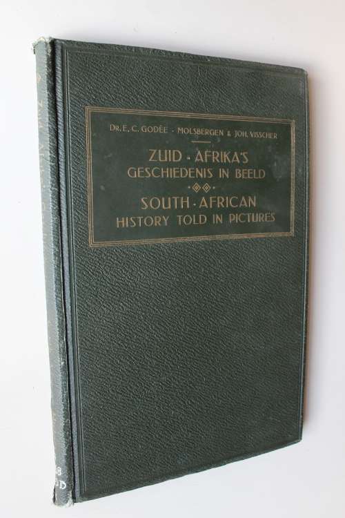 Zuid-Afrika's Geschiedenis in Beeld / South African History Told in Pictures - Molsbergen