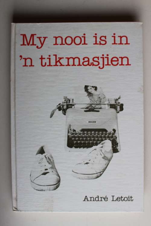 My nooi is in 'n tikmasjien - Andre Letoit (Koos Kombuis)