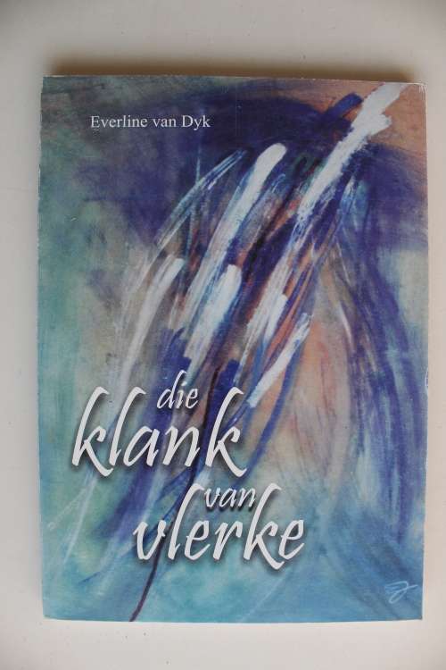 Die klank van die vlerke - Everline van Dyk - Gedigte