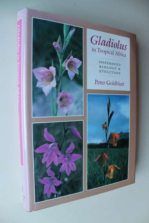 GLADIOLUS IN TROPICAL AFRICA - Goldblatt, Peter (African Botany)