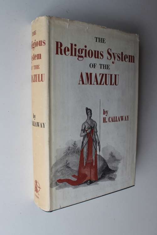 The Religious System of the Amazulu -  H. Callaway