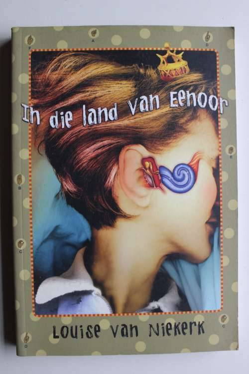 In die Land van Eenoor -  Louise van Niekerk