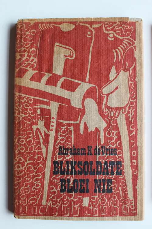 Bliksoldate bloei nie - Abraham H. de Vries