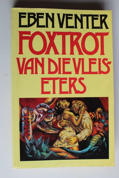 Foxtrot van die vleiseters - Eben Venter