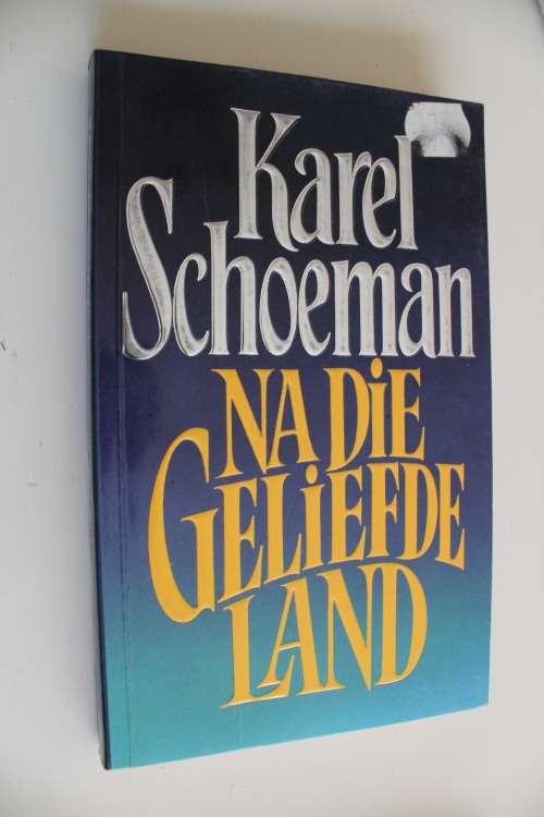 Na die Geliefde Land - Karel Schoeman