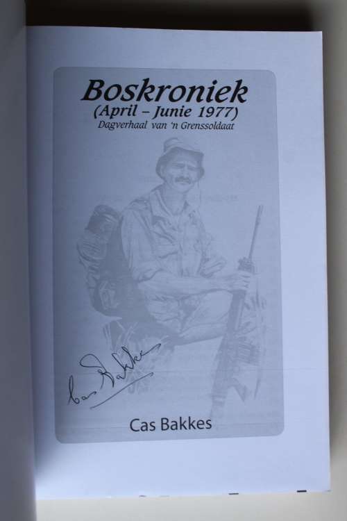 GETEKEN: Boskroniek (April - Junie 1977) - Dagverhaal van `n Grenssoldaat - Cas Bakkes