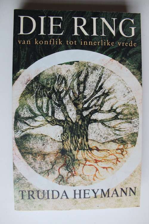 Die Ring: Van Konflik Tot Innerlike Vrede - Truida Heymann