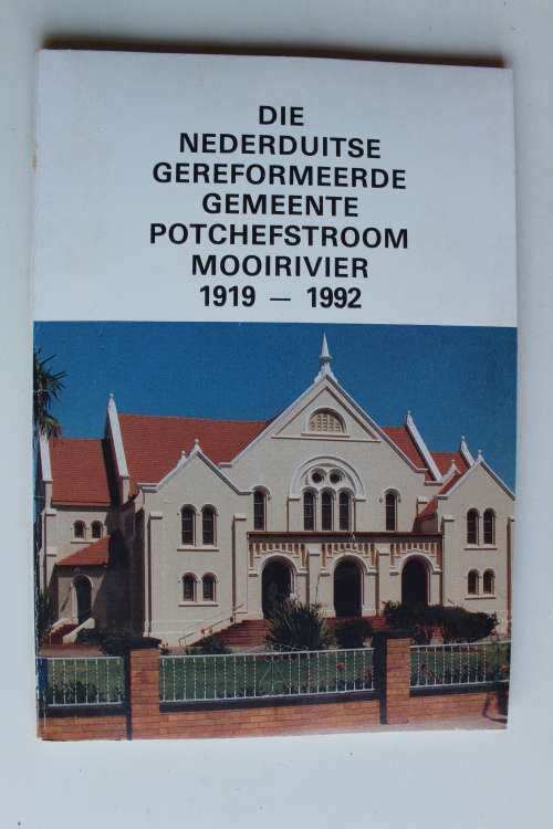 Nederduitsch gereformeerde Gemeente Mooirivier Potchefstroom 1919-1992
