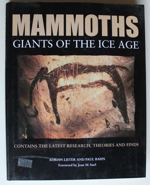 MAMMOTHS GIANTS OF THE ICE AGE - ADRIAN LISTER & PAUL BAHN
