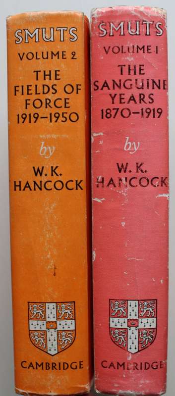 Smuts 1. The Sanguine Years & Smuts 2. The Fields Of Force - By W.K. Hancock
