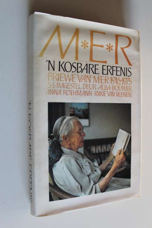 M*E*R. `n Kosbare erfenis. Briewe van M.E.R, 1916 - 1975