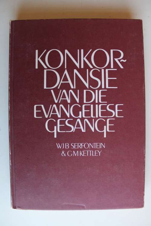 Konkordansie van die Evangeliese Gesange. Serfontein & Kettley