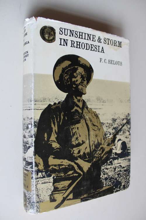Sunshine and Storm in Rhodesia - F C Selous