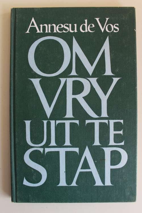 Om vry uit te stap - Annesu de Vos  - Gedigte
