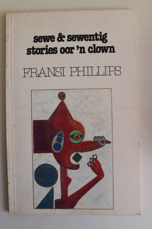 Sewe & twintig stories oor 'n clown - Fransi Phillips