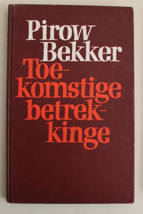 Toekomstige betrekkinge -  Pirow Bekker