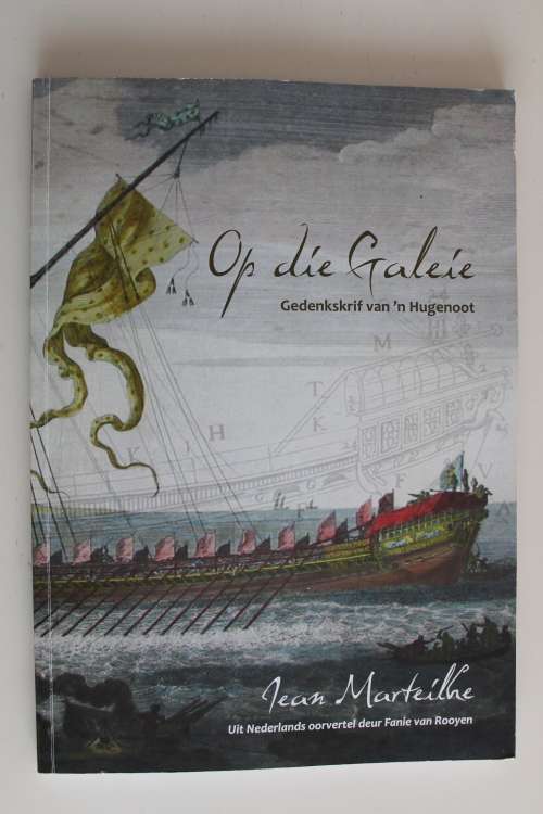Op die Galeie Gedenkskrif van `n Hugenoot - Jean Marteilhe