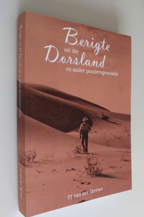 Berigte uit die Dorsland en ander pioniergewestes - Van der Merwe