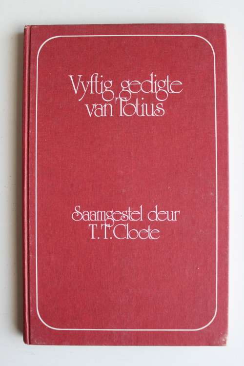 Vyftig gedigte van Totius - T T Cloete