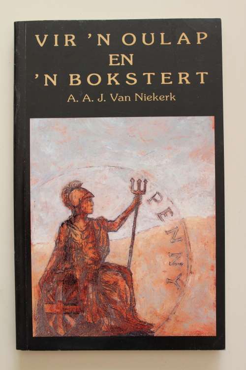 Vir `n Oulap en `n Bokstert -- A A J van Niekerk