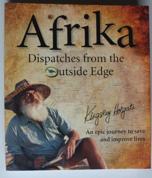 Signed - AFRIKA. DISPATCHES FROM THE OUTSIDE EDGE - KINGSLEY HOLGATE