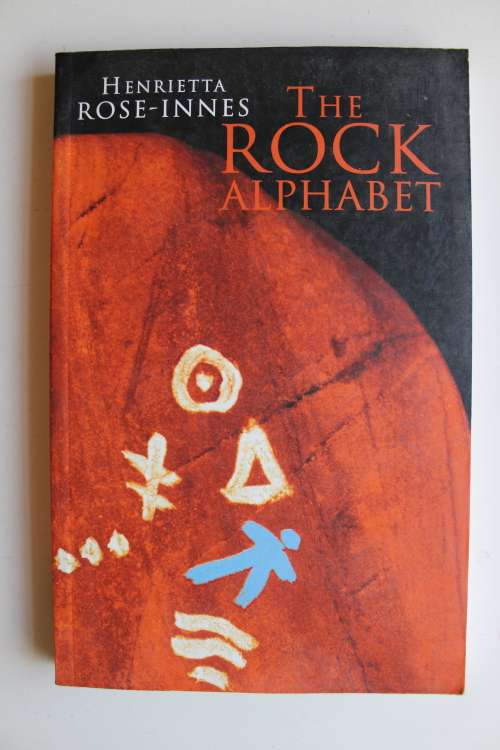 The Rock Alphabet - Henrietta Rose-Innes