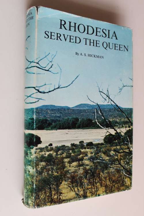 Rhodesia Served the Queen Rhodesian Forces in the Anglo-Boer War 1899 - 1902 Vol I