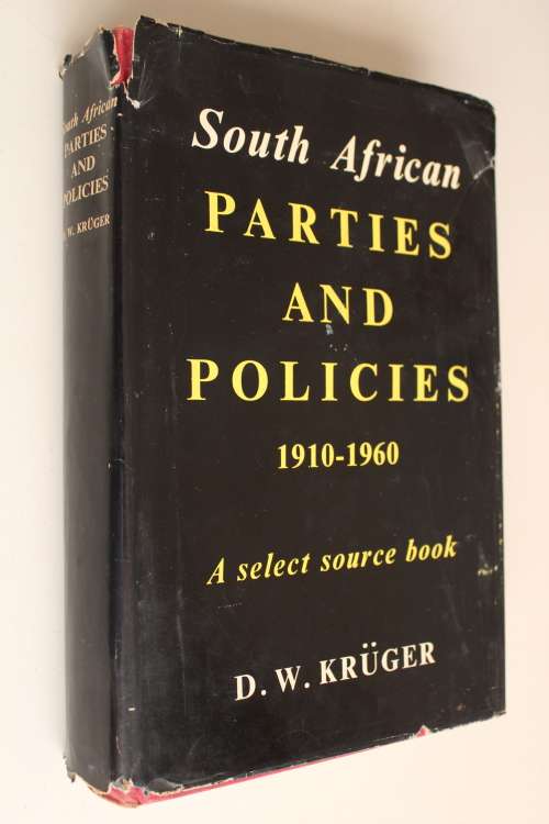 South African Parties and Policies, 1910-1960: A Select Source Book - Kruger