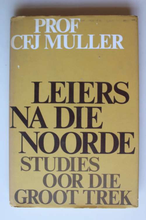 Leiers na die Noorde: Studies oor die Groot Trek - Muller