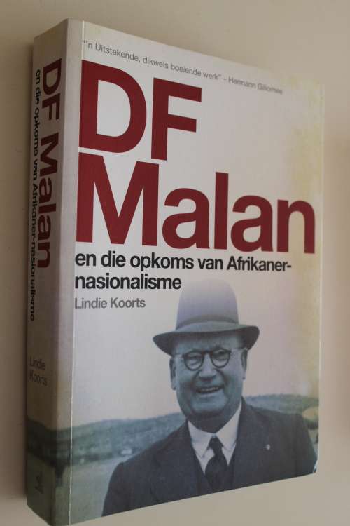 DF Malan en die opkoms van Afrikaner-nasionalisme  - Lindie Koorts