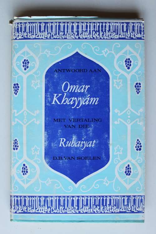 Antwoord aan Omar Khayyam met vertaling van die Rubaiyat -  DB van Soelen