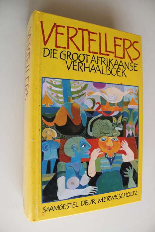 Vertellers  - Die groot verhaalboek - Merwe Scholtz
