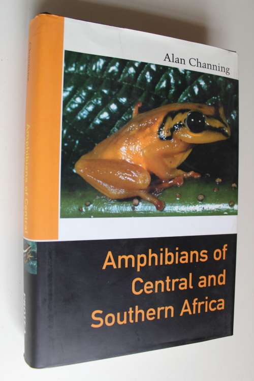 Amphibians of Central and Southern Africa - Alan Channing