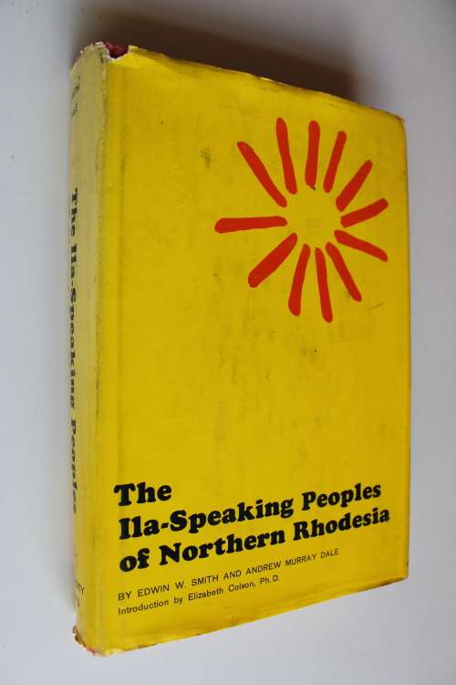 The Ila-Speaking Peoples of Northern Rhodesia -  Volumes 2 - Smith, E.W. & Dale,