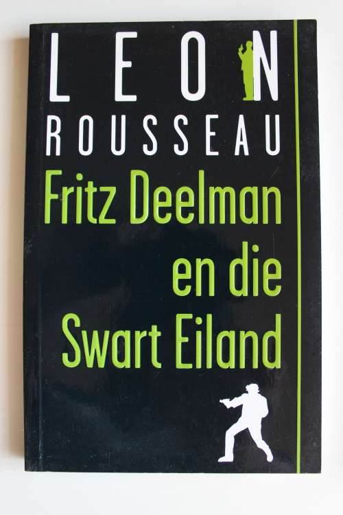 Fritz Deelman en die swart eiland -  Leon Rousseau
